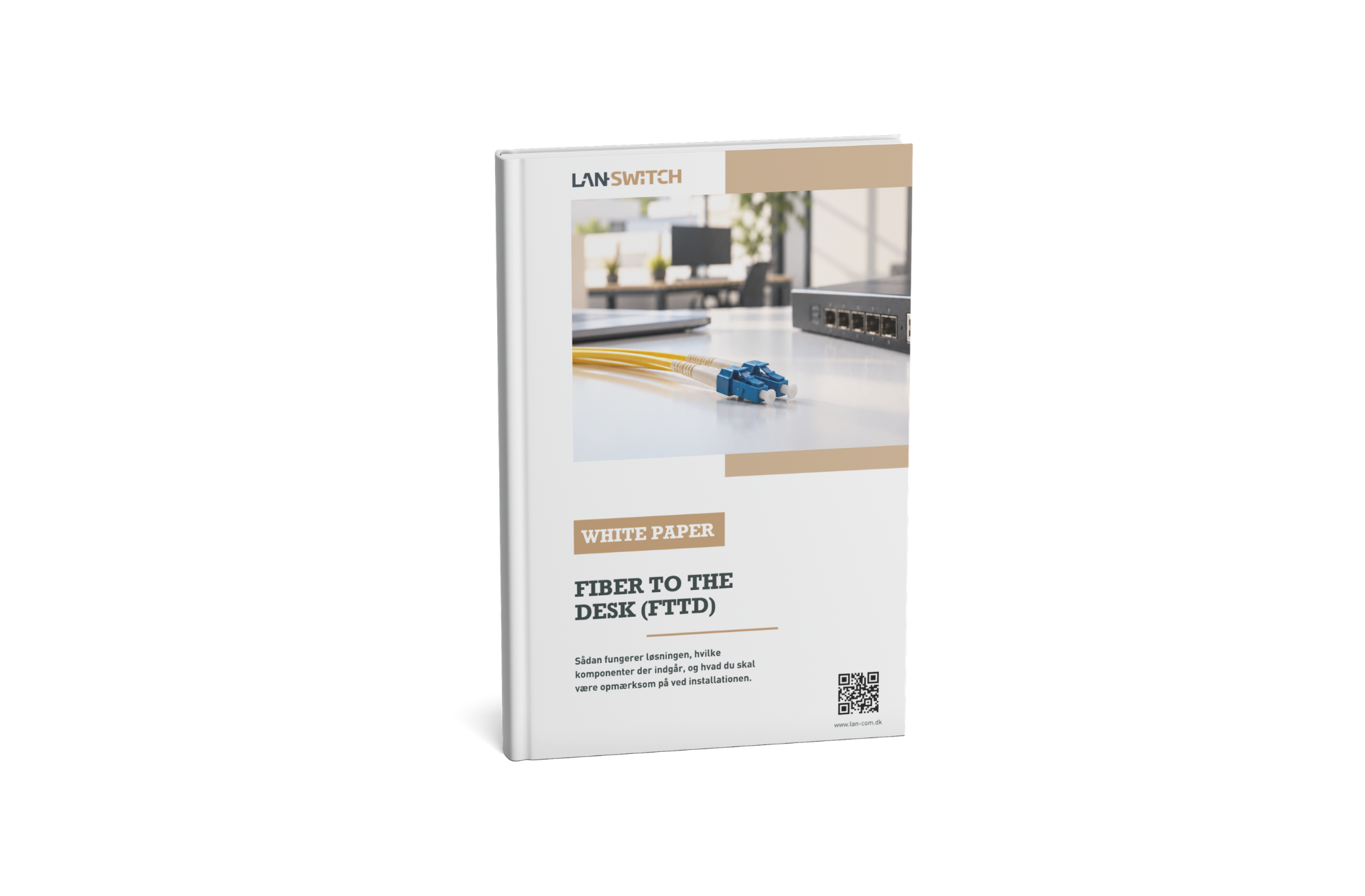 White Paper om Fiber to the Desk (FTTD) fra LAN-SWITCH – guide til fiberinstallation ved arbejdspladsen.